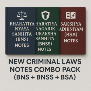 New Criminal Laws Combo Pack – BNS, BNSS & BSA Notes PDF 2023 for Judiciary and Law Exams