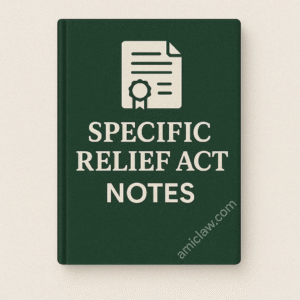 Specific Relief Act Notes PDF, Specific Relief Act 1963 Notes, Civil Remedies Law Notes, Judiciary Preparation Notes, Injunctions Notes PDF, Law Exam Notes Specific Relief