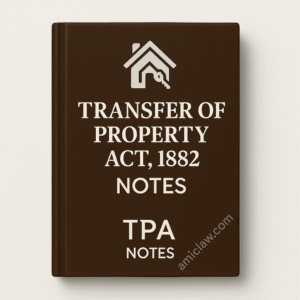 Transfer of Property Act 1882 Notes PDF – Property Law Judiciary and Law Exam Study Material