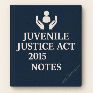 Juvenile Justice Act 2015 Notes PDF – Child Rights and Juvenile Law Judiciary Exam Study Material