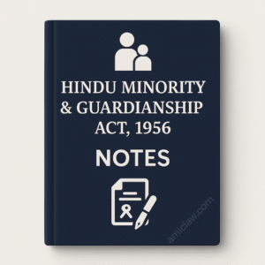 Hindu Minority & Guardianship Act 1956 Notes PDF – Guardianship Family Law Judiciary Exam Study Material