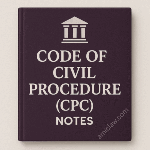 Code of Civil Procedure (CPC) Notes PDF 1908 – Civil Law Judiciary and Law Exam Study Material